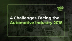 4 Challenges Facing the Automotive Industry 2018