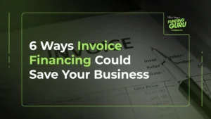 6 Ways Invoice Financing Could Save Your Business