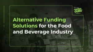 Alternative Funding Solutions for the Food and Beverage Industry