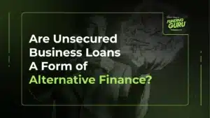 Are Unsecured Business Loans A Form of Alternative Finance