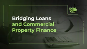 Bridging Loans and Commercial Property Finance