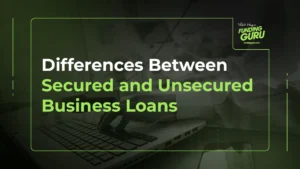 Differences Between Secured and Unsecured Business Loans