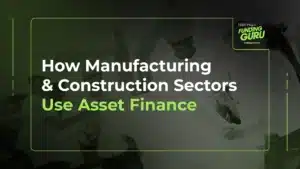How Manufacturing & Construction Sectors Use Asset Finance