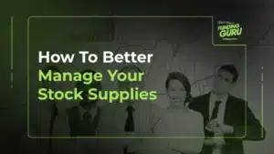 How To Better Manage Your Stock Supplies