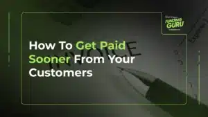 How To Get Paid Sooner From Your Customers