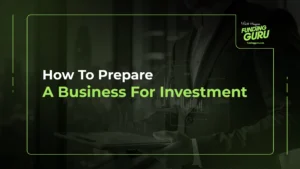 How To Prepare A Business For Investment