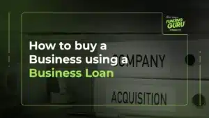 How to buy a Business using a Business Loan