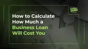 How to calculate how much a business loan will cost you