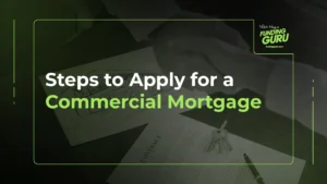 Steps to Apply for a Commercial Mortgage