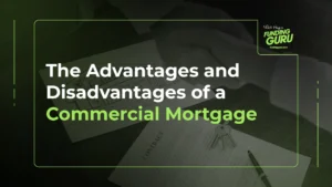 The Advantages and Disadvantages of a Commercial Mortgage