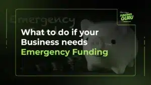 What to do if your Business needs Emergency Funding