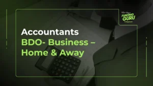 Accountants BDO- Business – Home & Away