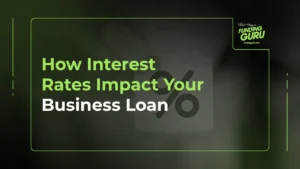 How Interest Rates Impact Your Business Loan