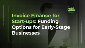 Invoice Finance for Start-ups_ Funding Options for Early-Stage Businesses