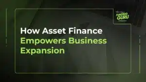 How Asset Finance Empowers Business Expansion