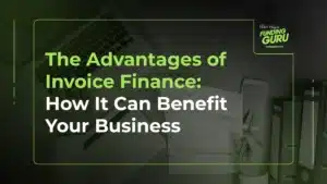 The Advantages of Invoice Finance_ How It Can Benefit Your Business