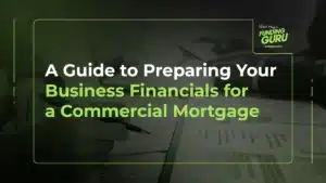 A Guide to Preparing Your Business Financials for a Commercial Mortgage