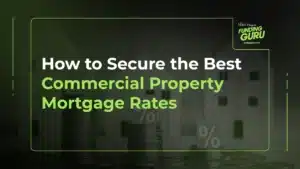 How to Secure the Best Commercial Property Mortgage Rates