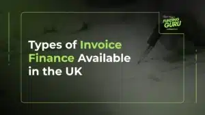 Types of Invoice Finance Available in the UK