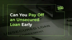 Can You Pay Off an Unsecured Loan Early
