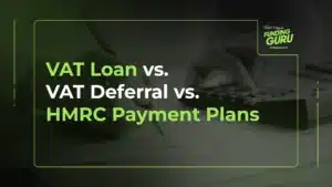 VAT Loan vs. VAT Deferral vs. HMRC Payment Plans