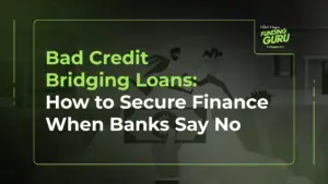 Bad Credit Bridging Loans_ How to Secure Finance When Banks Say No