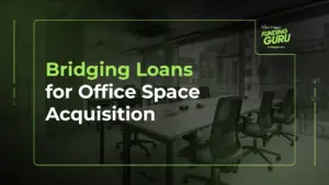 Bridging Loans for Office Space Acquisition