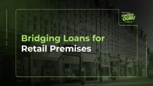Bridging Loans for Retail Premises