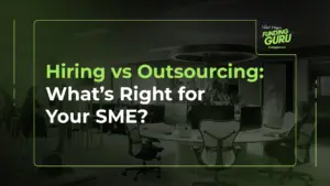 Hiring vs Outsourcing_ What’s Right for Your SME