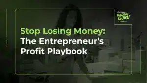Stop Losing Money: The Entrepreneur’s Profit Playbook