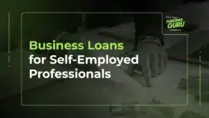 Business Loans for Self-Employed Professionals