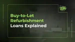 Buy-to-Let Refurbishment Loans Explained