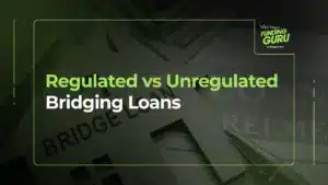 Regulated vs unregulated bridging loans