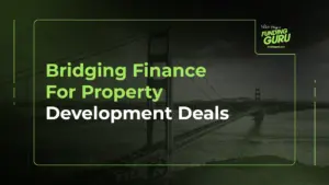 Bridging Finance For Property Development Deals