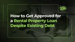 How to Get Approved for a Rental Property Loan Despite Existing Debt