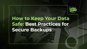 How​‍​‌‍​‍‌​‍​‌‍​‍‌ to Keep Your Data Safe: Best Practices for Secure Backups