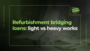 Refurbishment bridging loans_ light vs heavy works (1)
