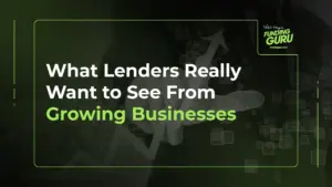 What Lenders Really Want to See From Growing Businesses