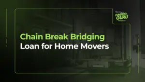 Chain Break Bridging Loan for Home Movers