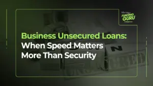 Business Unsecured Loans_ When Speed Matters More Than Security