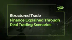 Structured Trade Finance Explained Through Real Trading Scenarios