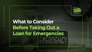 What to Consider Before Taking Out a Loan for Emergencies