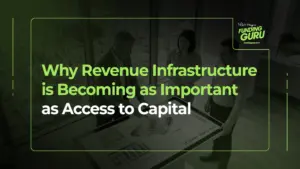 Why Revenue Infrastructure is Becoming as Important as Access to Capital