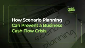 How Scenario Planning Can Prevent a Business Cash Flow Crisis